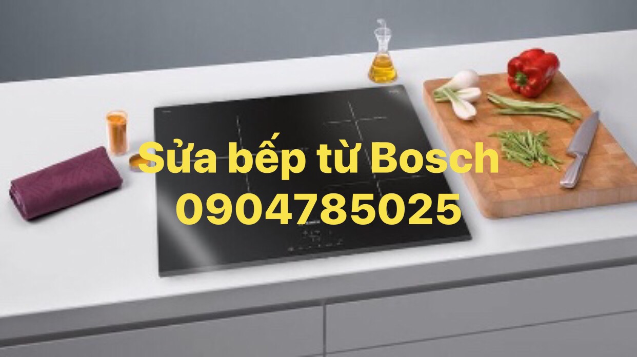 Cửa hàng sửa chữa bếp điện từ Bosch hiệu quả tại nhà Hà Nội